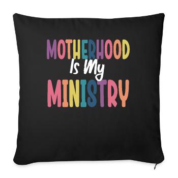 Motherhood Is My Ministry - Sofa pillowcase 17,3'' x 17,3'' (45 x 45 cm) - black - Front