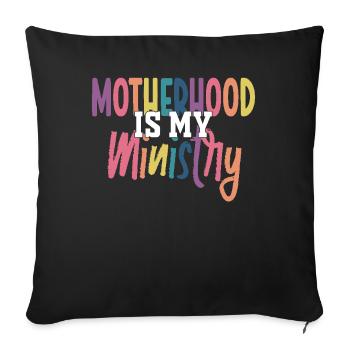 Motherhood Is My Ministry - Sofa pillowcase 17,3'' x 17,3'' (45 x 45 cm) - black - Front