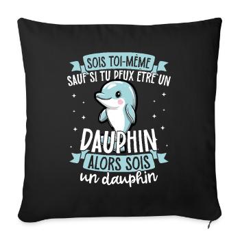 Be yourself unless you know a dolphin - Sofa pillowcase 17,3'' x 17,3'' (45 x 45 cm) - black - Front