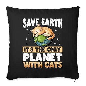 Ist der einzige Planet mit Katzen Earth Day - Sofakissenbezug 45 x 45 cm - Schwarz - Vorne