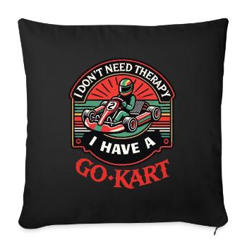 I don't need therapy, I have a go-kart - Sofa pillowcase 17,3'' x 17,3'' (45 x 45 cm) - black - Front