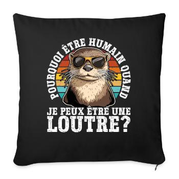 Pourquoi être humain quand je peux être une - Housse de coussin décorative 45 x 45 cm - noir - Devant
