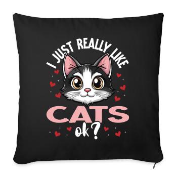 I just really like Cat ok? - Katze - Sofakissenbezug 45 x 45 cm - Schwarz - Vorne