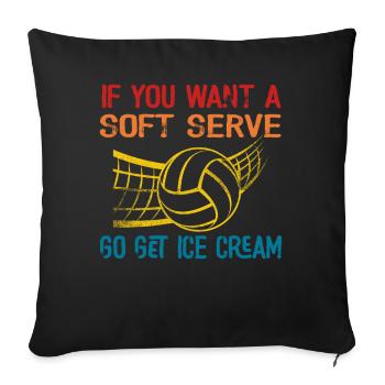 Wenn Sie ein Softeis wollen, holen Sie sich Eis - Sofakissenbezug 45 x 45 cm - Schwarz - Vorne