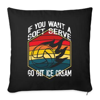 Wenn Sie ein Softeis wollen, holen Sie sich Eis - Sofakissenbezug 45 x 45 cm - Schwarz - Vorne