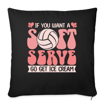 Wenn Sie ein Softeis wollen, holen Sie sich Eis - Sofakissenbezug 45 x 45 cm - Schwarz - Vorne