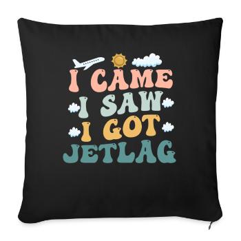 I Came I Saw I Got Jetlag Travel Humor - Sofa pillowcase 17,3'' x 17,3'' (45 x 45 cm) - black - Front