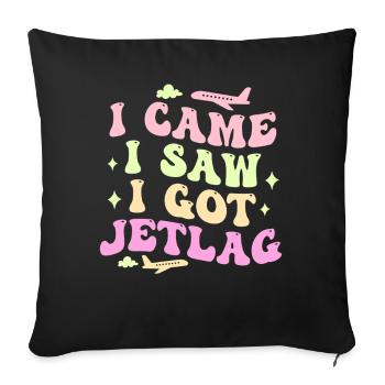 I Came I Saw I Got Jetlag Travel Humor - Sofa pillowcase 17,3'' x 17,3'' (45 x 45 cm) - black - Front