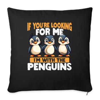 Si vous me cherchez, je suis avec les pingouins - Housse de coussin décorative 45 x 45 cm - noir - Devant