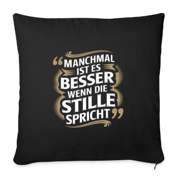 Manchmal Ist Es Besser Wenn Die Stille - Sofa pillowcase 17,3'' x 17,3'' (45 x 45 cm) - black - Front