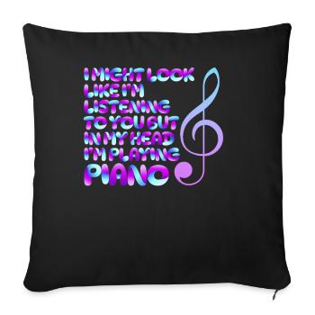I Might Look Like I Am Listening Piano - Sofa pillowcase 17,3'' x 17,3'' (45 x 45 cm) - black - Front