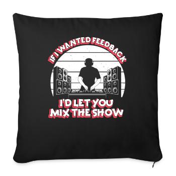 If I Wanted Feedback Sound Engineer - Sofa pillowcase 17,3'' x 17,3'' (45 x 45 cm) - black - Front