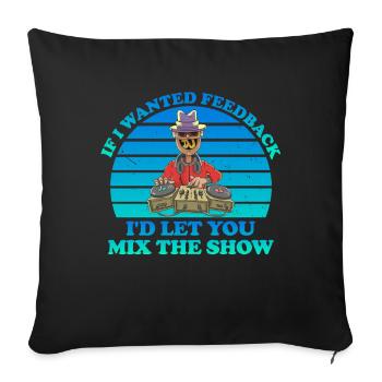If I Wanted Feedback Sound Engineer - Sofa pillowcase 17,3'' x 17,3'' (45 x 45 cm) - black - Front