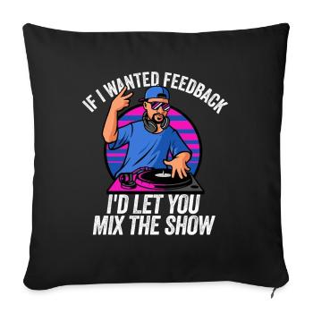 If I Wanted Feedback Sound Engineer - Sofa pillowcase 17,3'' x 17,3'' (45 x 45 cm) - black - Front