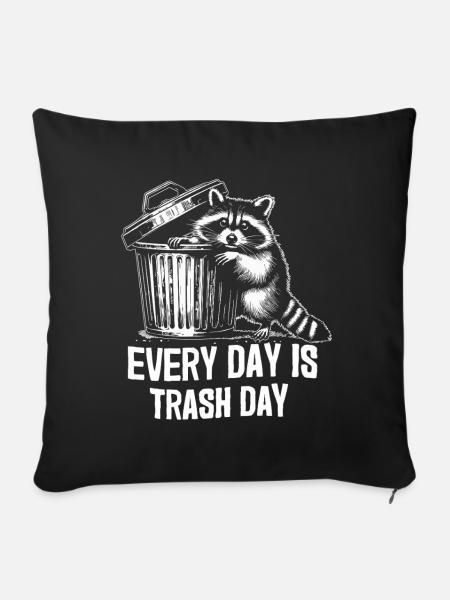Every Day is Trash Day Funny Raccoon Design - Sofa pillowcase 17,3'' x 17,3'' (45 x 45 cm) - black