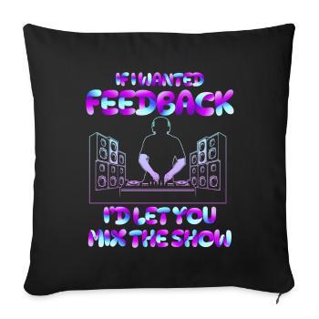 If I Wanted Feedback Sound Engineer - Sofa pillowcase 17,3'' x 17,3'' (45 x 45 cm) - black - Front
