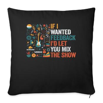 If I Wanted Feedback Sound Engineer - Sofa pillowcase 17,3'' x 17,3'' (45 x 45 cm) - black - Front