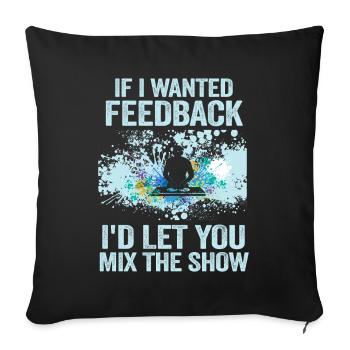 If I Wanted Feedback Sound Engineer - Sofa pillowcase 17,3'' x 17,3'' (45 x 45 cm) - black - Front