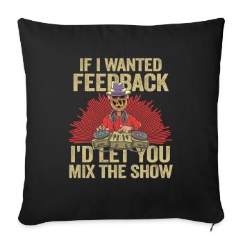 If I Wanted Feedback Sound Engineer - Sofa pillowcase 17,3'' x 17,3'' (45 x 45 cm) - black - Front