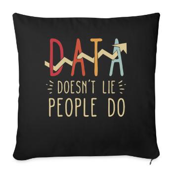 Daten lügen nicht, Menschen machen Datenanalysten - Sofakissenbezug 45 x 45 cm - Schwarz - Vorne