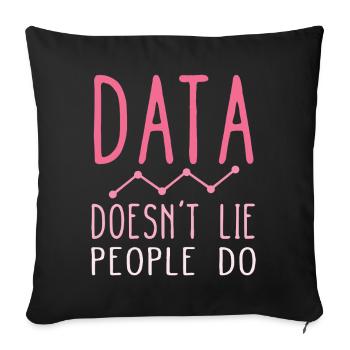 Daten lügen nicht, Menschen machen Datenanalysten - Sofakissenbezug 45 x 45 cm - Schwarz - Vorne