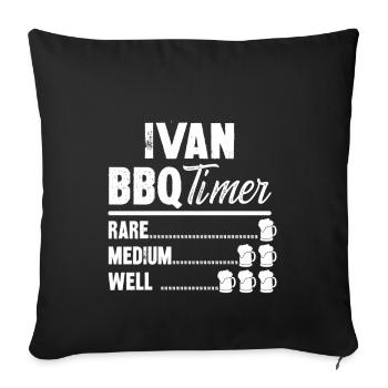 ivan bbq timer- Grill Geschenke Bier Tshirt - Sofakissenbezug 45 x 45 cm - Schwarz - Vorne