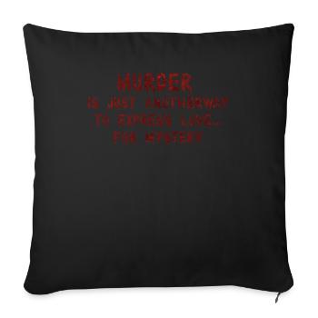 Le meurtre n’est qu’une autre façon de s’exprimer - Housse de coussin décorative 45 x 45 cm - noir - Devant