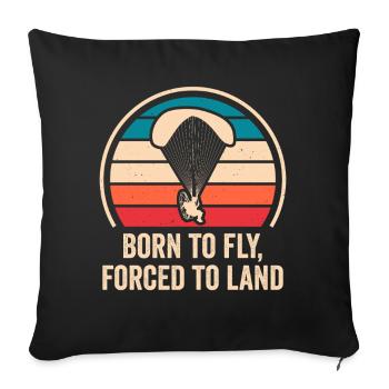 Born To Fly Gezwungen zu Landen Motorschirm - Sofakissenbezug 45 x 45 cm - Schwarz - Vorne