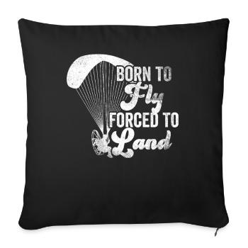 Born To Fly Forced To Land Paramotor - Sofa pillowcase 17,3'' x 17,3'' (45 x 45 cm) - black - Front