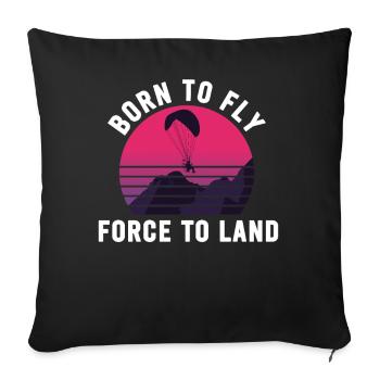 Born To Fly Forced To Land Paramotor - Sofa pillowcase 17,3'' x 17,3'' (45 x 45 cm) - black - Front