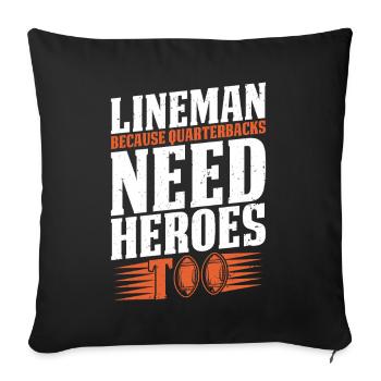 Lineman Because Quarterbacks Need Heroes - Sofa pillowcase 17,3'' x 17,3'' (45 x 45 cm) - black - Front