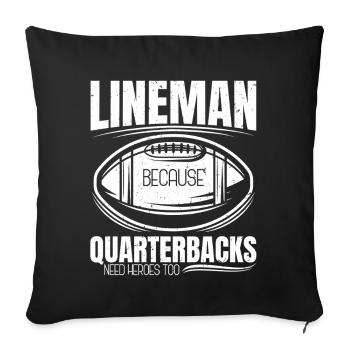 Lineman Because Quarterbacks Need Heroes - Sofa pillowcase 17,3'' x 17,3'' (45 x 45 cm) - black - Front