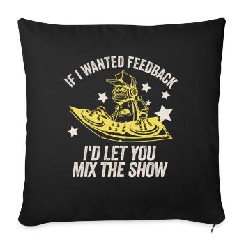 If I Wanted Feedback Sound Engineer - Sofa pillowcase 17,3'' x 17,3'' (45 x 45 cm) - black - Front