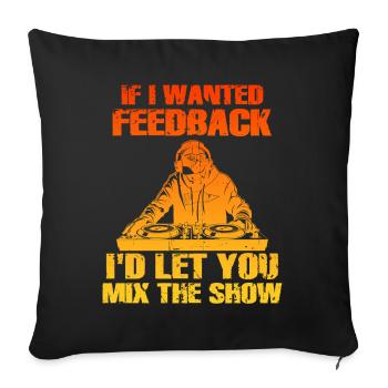 If I Wanted Feedback Sound Engineer - Sofa pillowcase 17,3'' x 17,3'' (45 x 45 cm) - black - Front