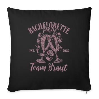 Bachelorette Party 2025 Team Braut Name eintragen - Sofakissenbezug 45 x 45 cm - Schwarz - Vorne