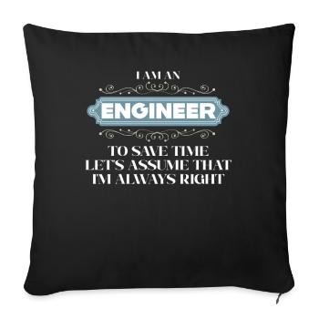 I Am An Engineer Always Right - Sofa pillowcase 17,3'' x 17,3'' (45 x 45 cm) - black - Front