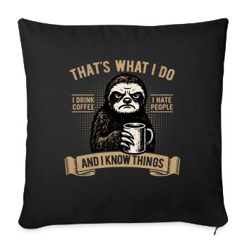 Je bois du café, je déteste les gens et je sais des choses - Housse de coussin décorative 45 x 45 cm - noir - Devant