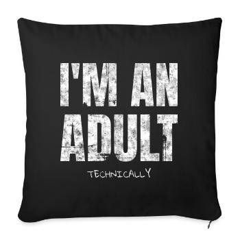 I'm An Adult Technically 18th Birthday - Sofa pillowcase 17,3'' x 17,3'' (45 x 45 cm) - black - Front