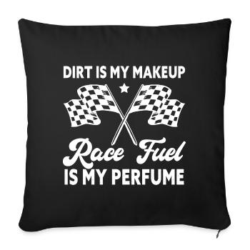 Dirt Is My Makeup Race Fuel Is My Perfume Dirt - Housse de coussin décorative 45 x 45 cm - noir - Devant