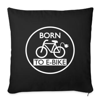 Born To E-Bike - Sofakissenbezug 45 x 45 cm - Schwarz - Vorne