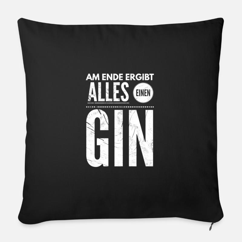 Am ende ergibt alles einen Gin lustiger Spruch - Sofakissenbezug 45 x 45 cm - Schwarz