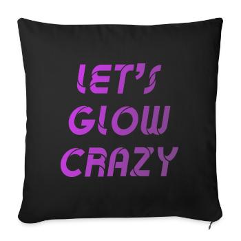 Let's Glow Crazy Graphic - Sofa pillowcase 17,3'' x 17,3'' (45 x 45 cm) - black - Front