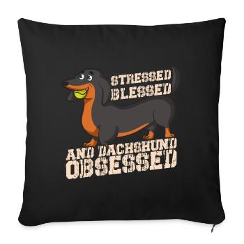 Stressed Blessed & Dachshund Obsessed Weiner Dog - Sofa pillowcase 17,3'' x 17,3'' (45 x 45 cm) - black - Front