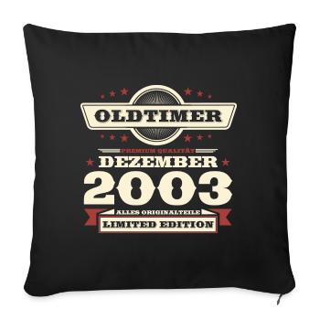 20. Geburtstag Oldtimer Dezember Jahrgang 2003 - Sofakissenbezug 45 x 45 cm - Schwarz - Vorne