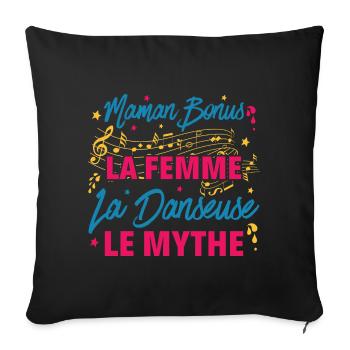 maman bonus la femme danseuse le mythe la légende - Housse de coussin décorative 45 x 45 cm - noir - Devant