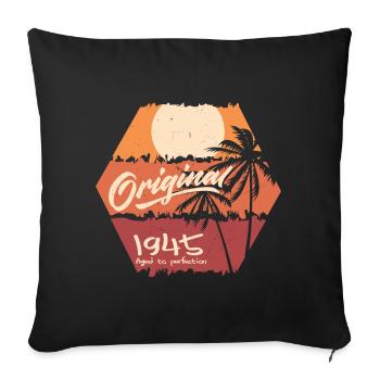 Original 1945 Retro 1945 Birthday Gift - Sofa pillowcase 17,3'' x 17,3'' (45 x 45 cm) - black - Front