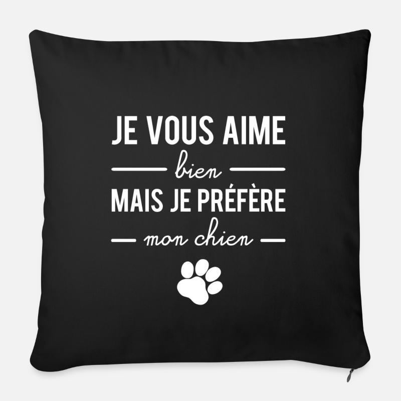 Je vous aime bien mais je préfère mon chien - Housse de coussin décorative 45 x 45 cm - noir