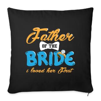 Father Of The Bride I Loved Her First Marriage - Sofa pillowcase 17,3'' x 17,3'' (45 x 45 cm) - black - Front