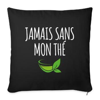 Jamais sans mon thé - Housse de coussin décorative 45 x 45 cm - noir - Devant