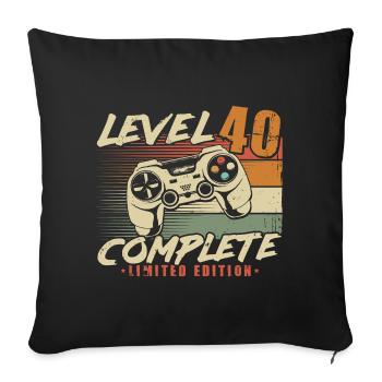 40th Birthday Level 40 Complete 40 Years - Sofa pillowcase 17,3'' x 17,3'' (45 x 45 cm) - black - Front